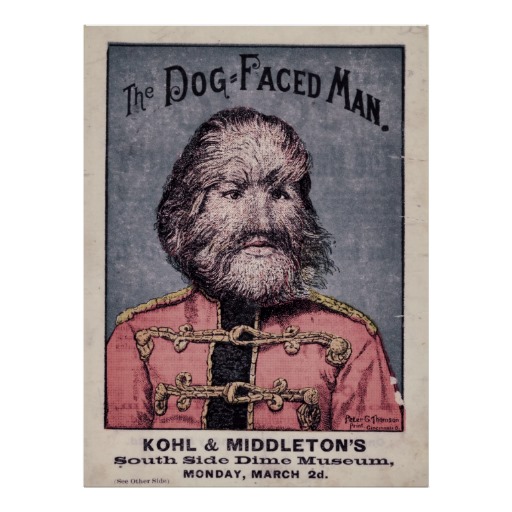 dog_faced_man_vintage_circus_sideshow_poster-r81aac567f9f4425a85e3d59aa097706c_850so_8byvr_512