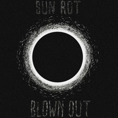 Blown Out - Sun Rot (CVLT Nation)