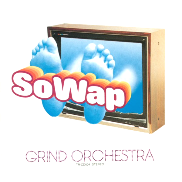 Grind Orchestra - SoWap (CVLT Nation)