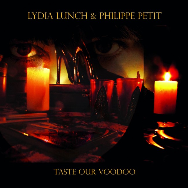 Lydia Lunch & Philippe Petit - Taste Our Voodoo (CVLT Nation)