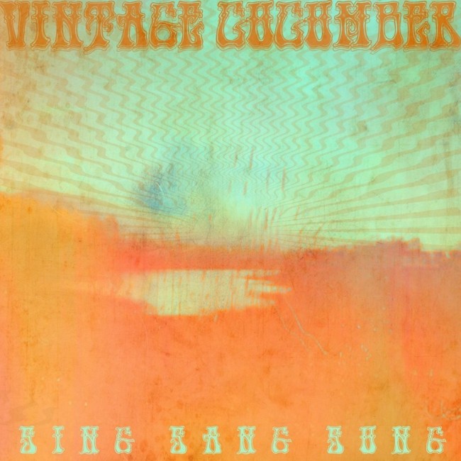 Vintage Cucumber - Sing Sang Sung (CVLT Nation)