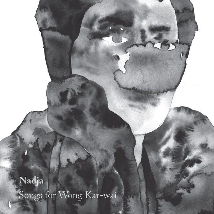nadja - Songs for Wong Kar​-​wai